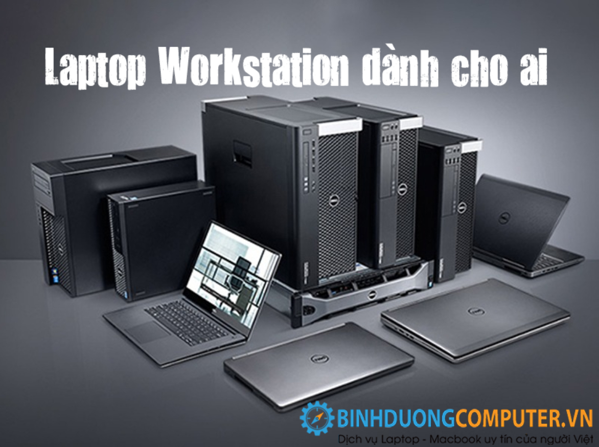 Laptop Workstation dành cho ai