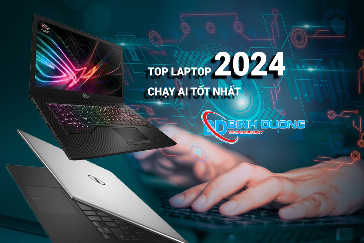 Top Laptop chạy AI tốt nhất trong năm 2024