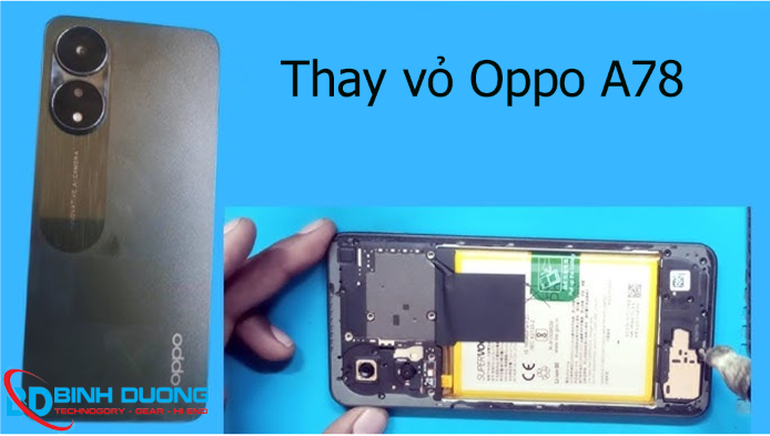Quy trình thay vỏ điện thoại Oppo A78