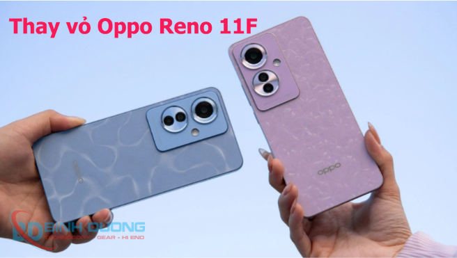 Thay vỏ Oppo Reno11 F