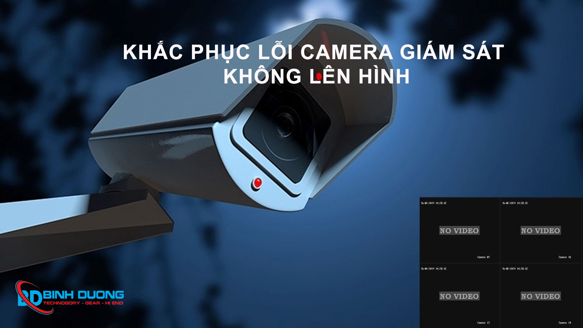 Lỗi camera giám sát không lên hình: Nguyên nhân & cách sửa
