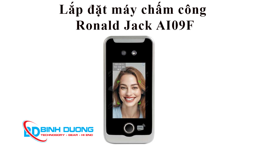 Dịch vụ lắp đặt máy chấm công khuôn mặt Ronald Jack AI09F