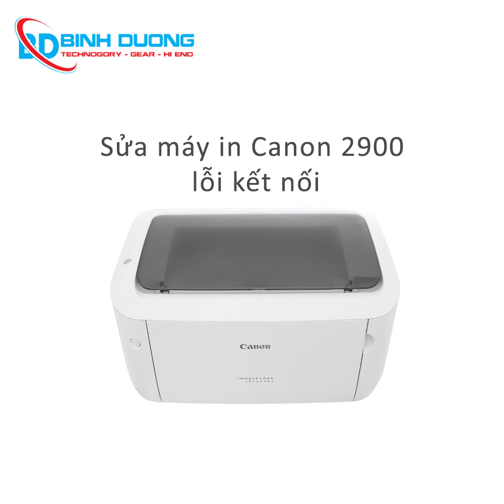 Sửa máy in Canon 2900 báo lỗi Kết nối