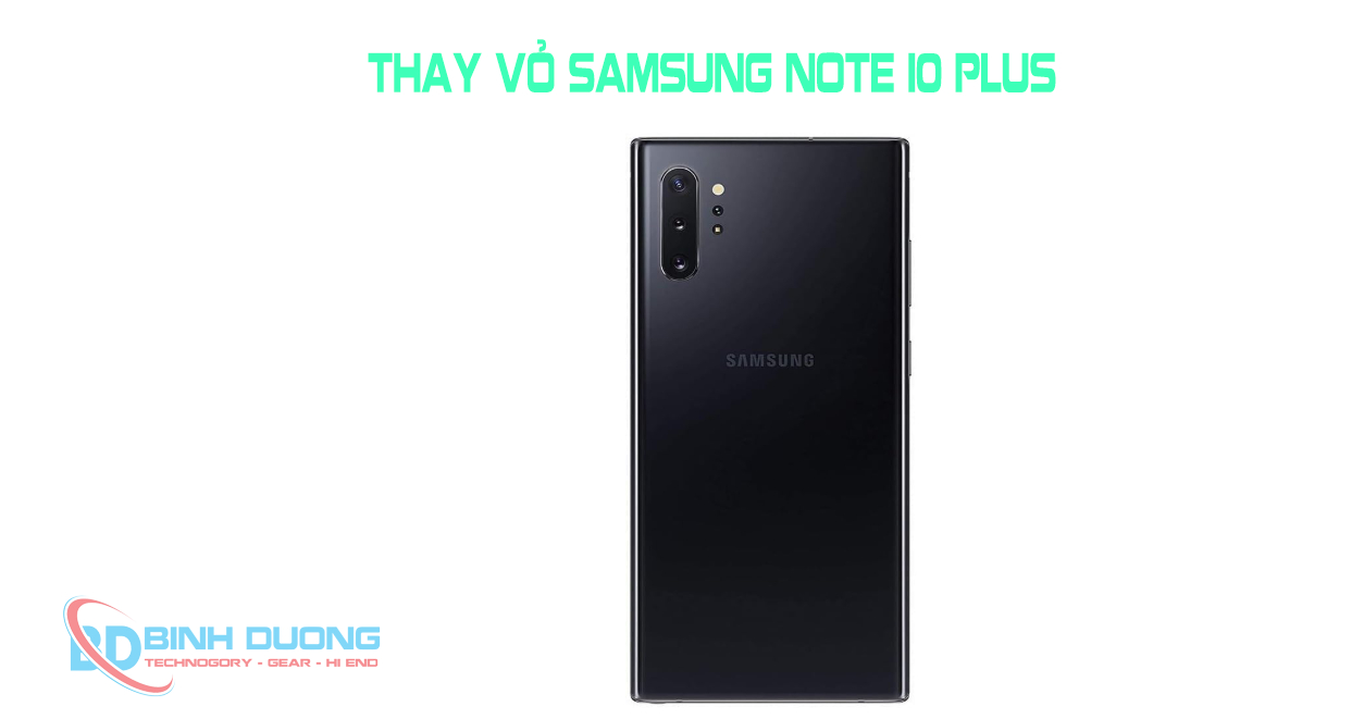 Dịch vụ thay vỏ Samsung Note 10 Plus
