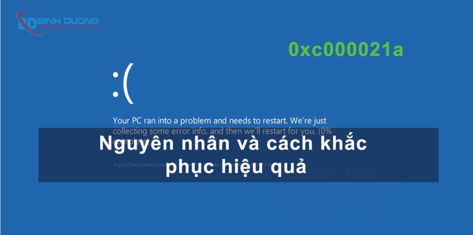 Lỗi 0xc000021a Nguyên nhân và cách khắc phục hiệu quả