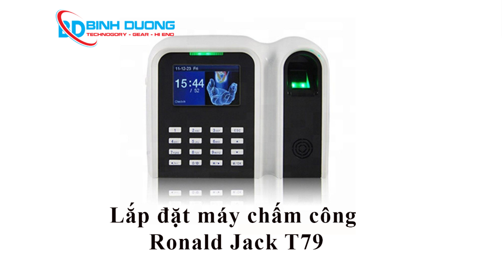 Dịch vụ lắp đặt máy chấm công Ronald Jack T79