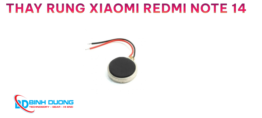 Thay rung Xiaomi Redmi Note 14