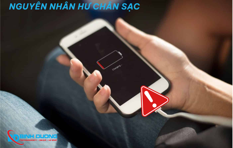 Nguyên nhân dẫn đến hư chân sạc