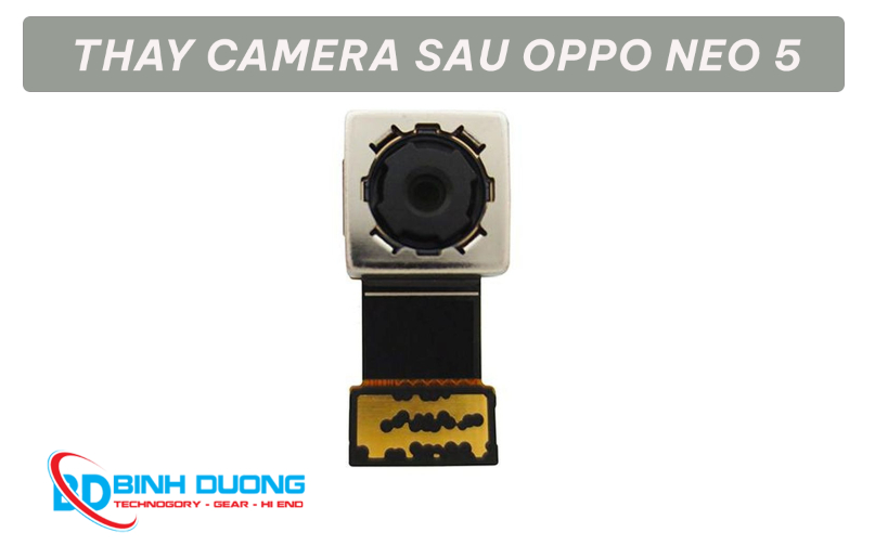 Thay camera sau Oppo Neo 5