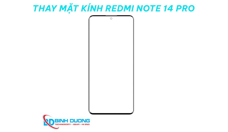 Thay mặt kính Xiaomi Redmi Note 14 Pro