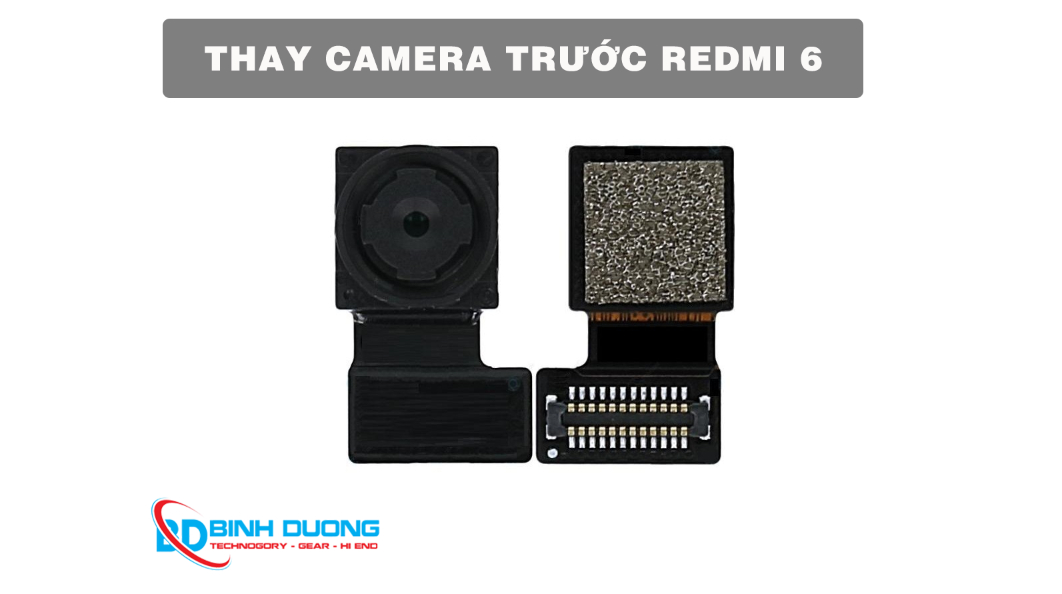 Thay camera trước Xiaomi Redmi 6