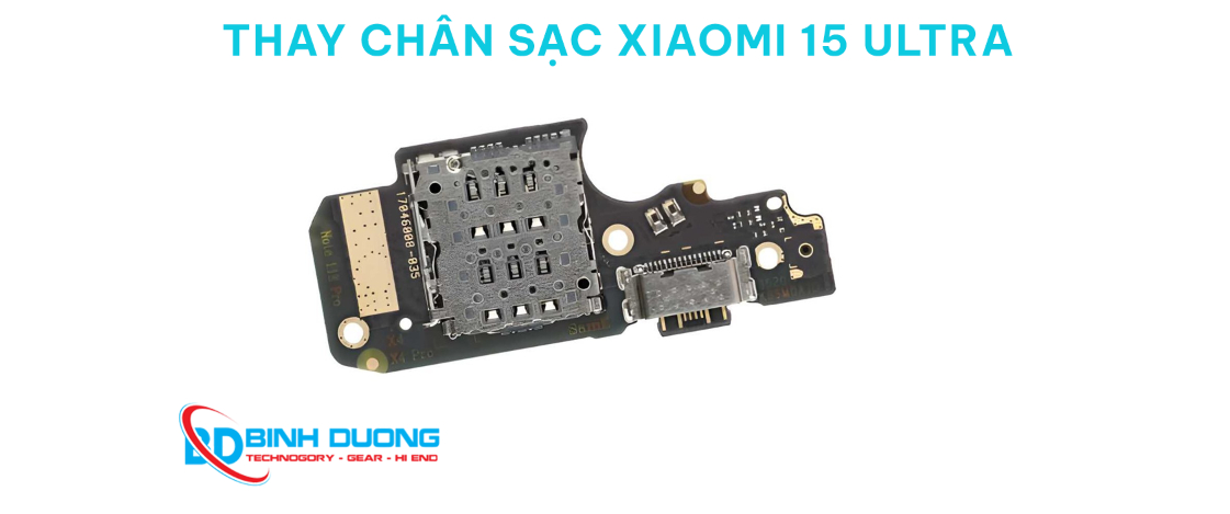 Thay chân sạc Xiaomi 15 Ultra