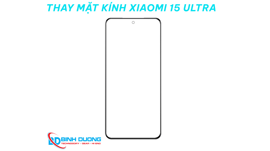 Thay mặt kính Xiaomi 15 Ultra