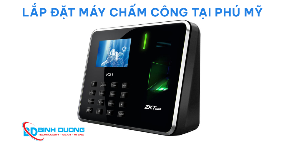 Lắp đặt máy chấm công tại Phú Mỹ