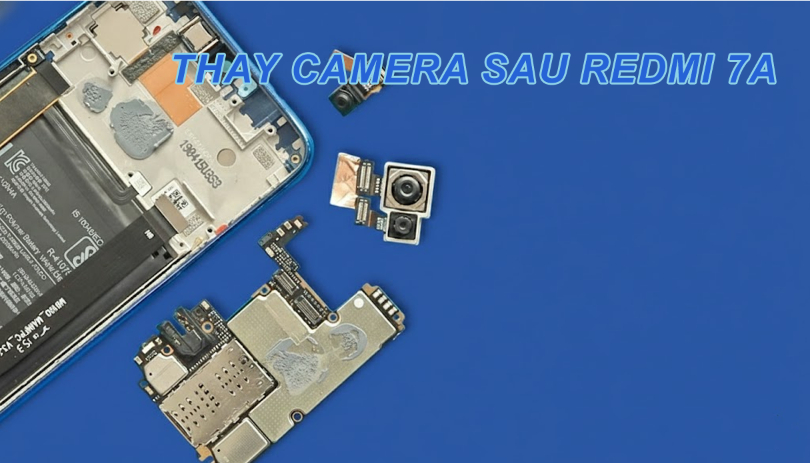 Thay camera sau Xiaomi Redmi 7A