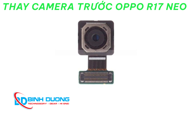 Thay camera trước Oppo R17 Neo
