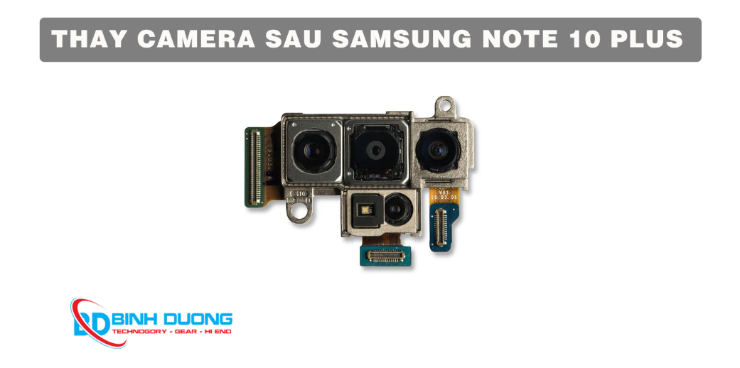 Thay camera sau Samsung Note 10 Plus