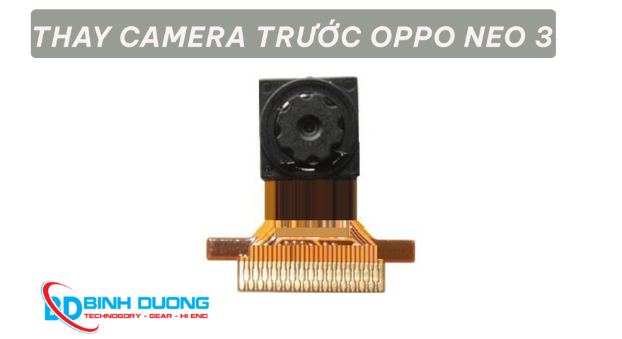 Thay camera trước Oppo Neo 3