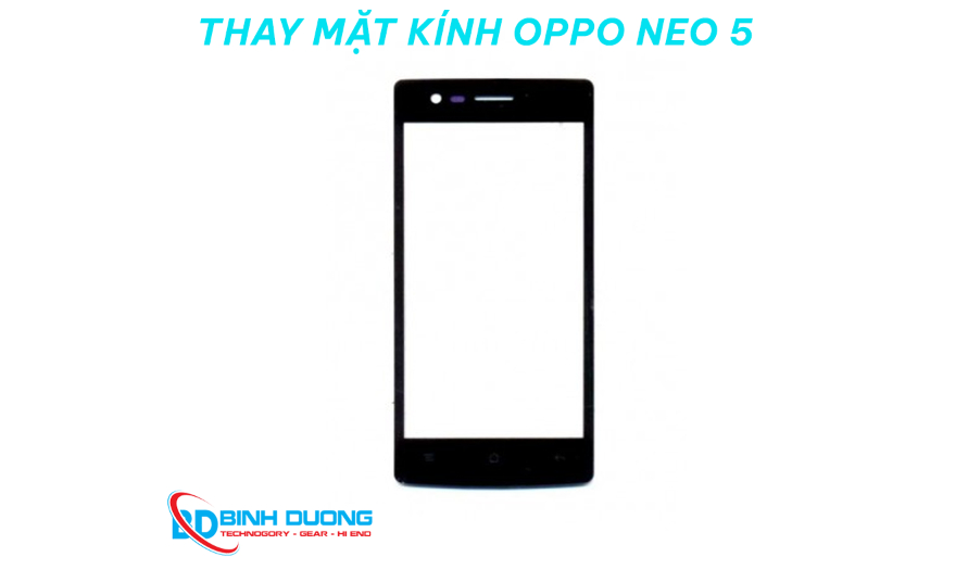 Thay mặt kính Oppo Neo 5