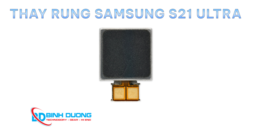 Thay rung Samsung S21 Ultra