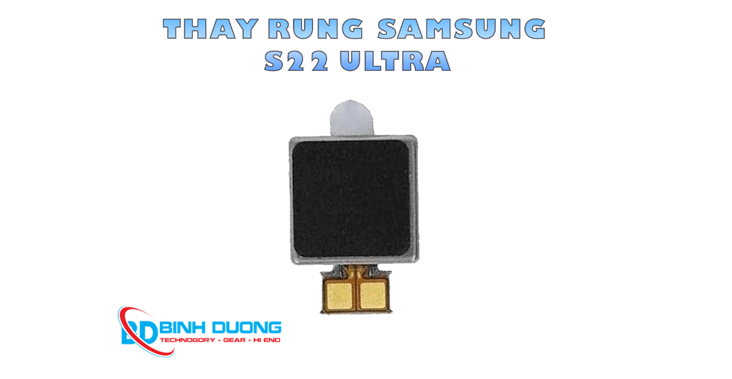 Thay rung Samsung S22 Ultra