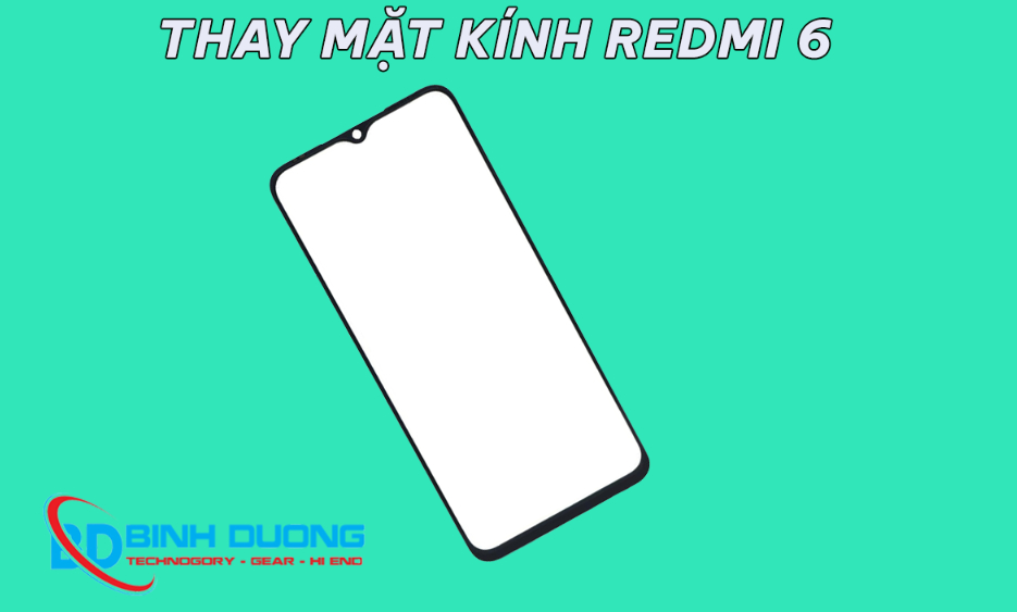 Dịch vụ thay mặt kính Redmi 6