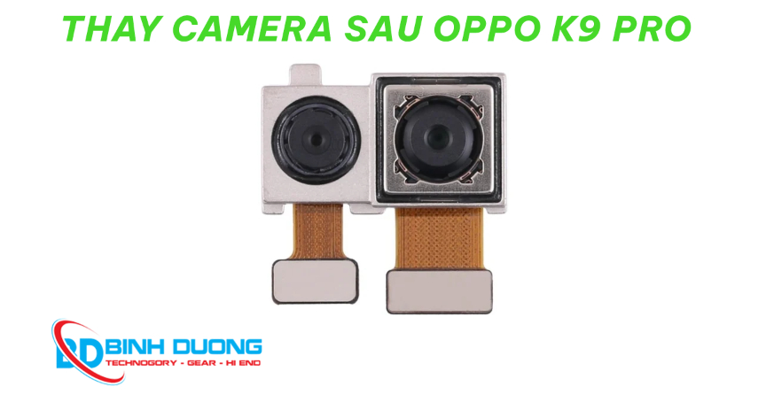 Dịch vụ thay camera sau OPPO K9 Pro
