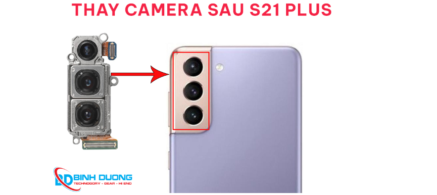 Giới thiệu dịch vụ thay camera sau Samsung S21 Plus