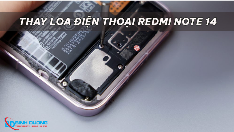 Quy trình thay loa Xiaomi Redmi Note 14