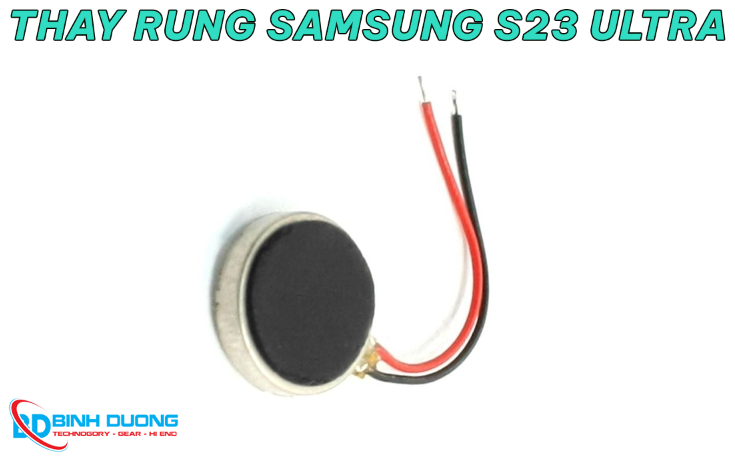 Dịch vụ thay rung Samsung S23 Ultra