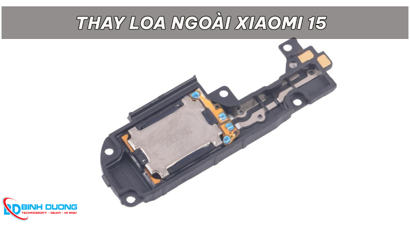 Dịch vụ thay loa ngoài Xiaomi 15