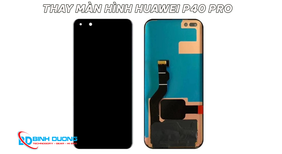 Dịch vụ thay màn hình Huawei P40 Pro