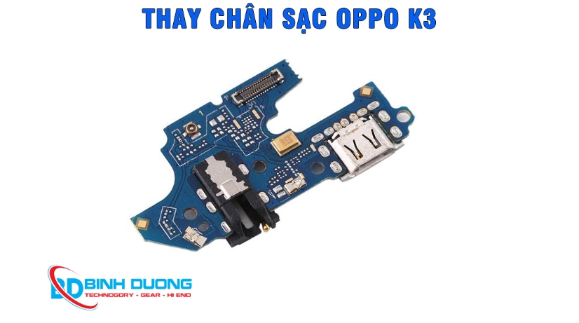 Giới thiệu dịch vụ thay chân sạc Oppo K3