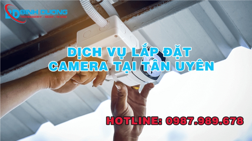 Giới Thiệu Về Dịch Vụ Lắp Camera Tại Tân Uyên