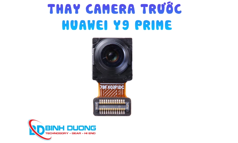 Giới thiệu dịch vụ thay camera trước Huawei Y9 Prime