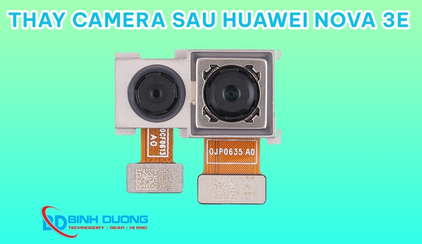 Giới thiệu dịch vụ thay camera sau Huawei Nova 3e