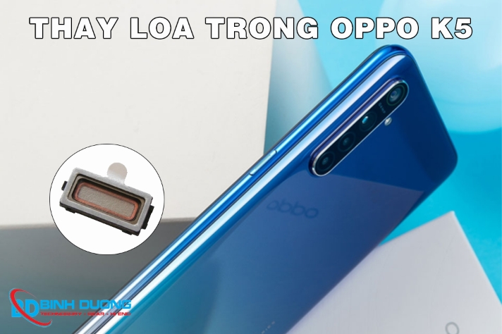 Dịch vụ thay loa trong Oppo K5