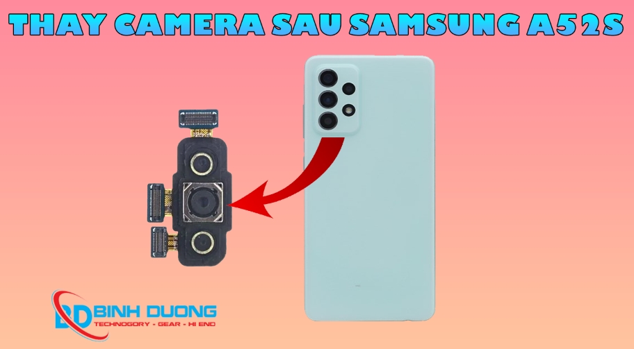 Dịch vụ thay camera sau Samsung A52s