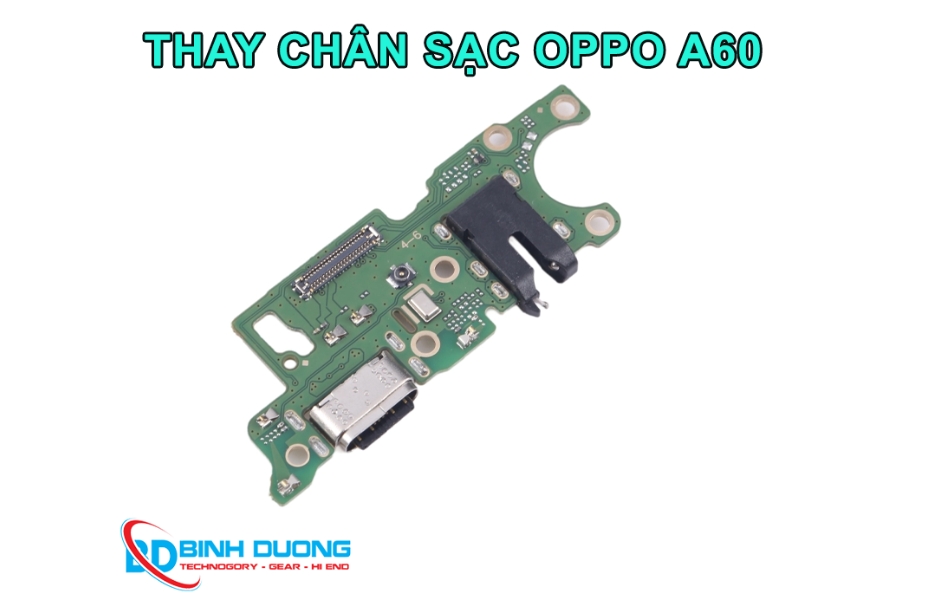 Dịch vụ thay chân sạc Oppo A60