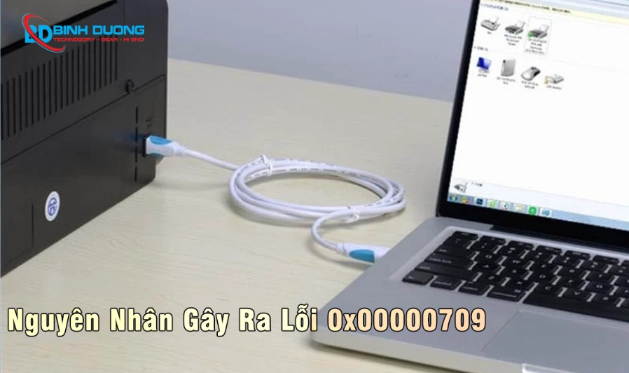 Nguyên Nhân Gây Ra Lỗi 0x00000709