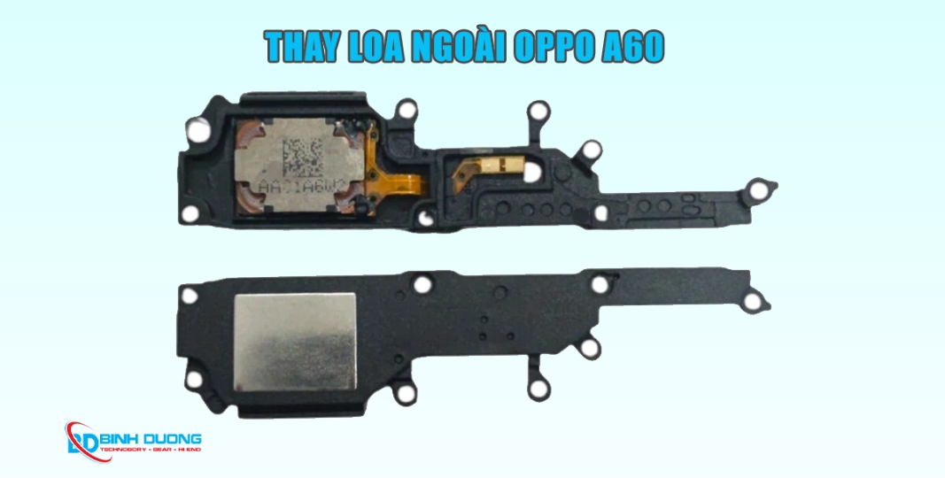 Dịch vụ thay loa ngoài Oppo A60