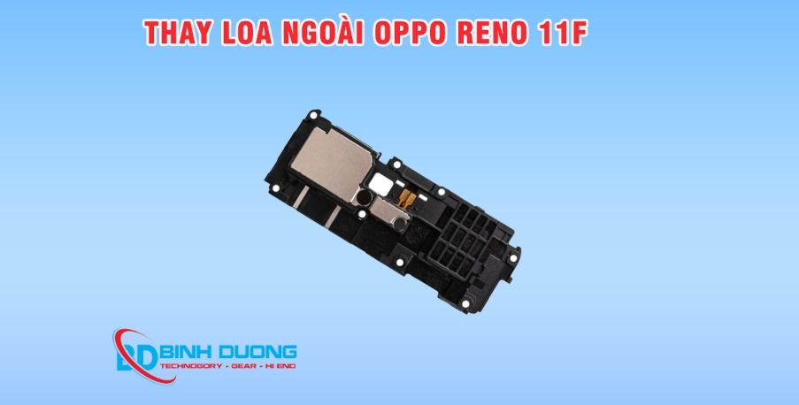 Dịch vụ thay loa ngoài Oppo Reno11 F