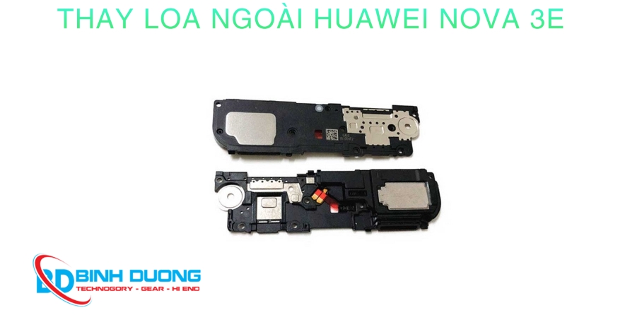 Dịch vụ thay loa ngoài Huawei Nova 3e