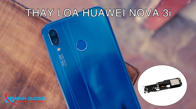 Dịch vụ thay loa Huawei Nova 3i