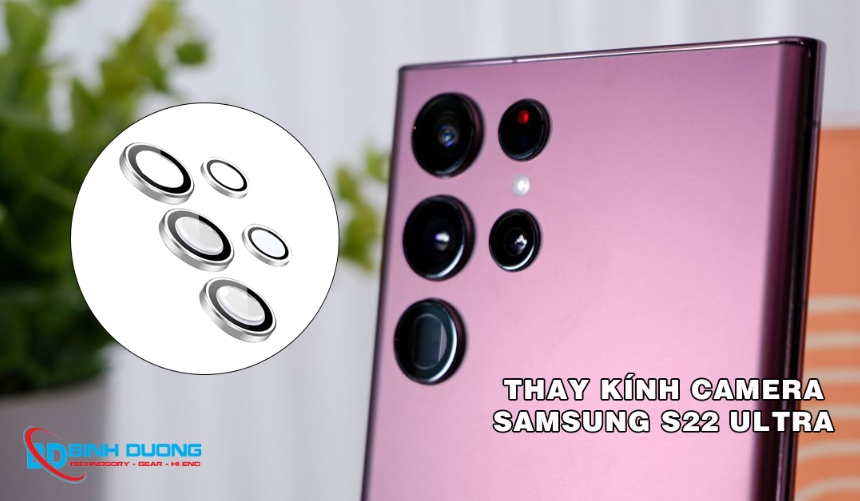 Dịch vụ thay kính camera Samsung S22 Ultra