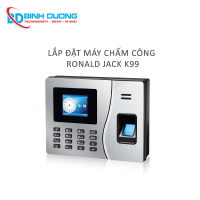 Lắp đặt máy chấm công vân tay Ronald Jack K99